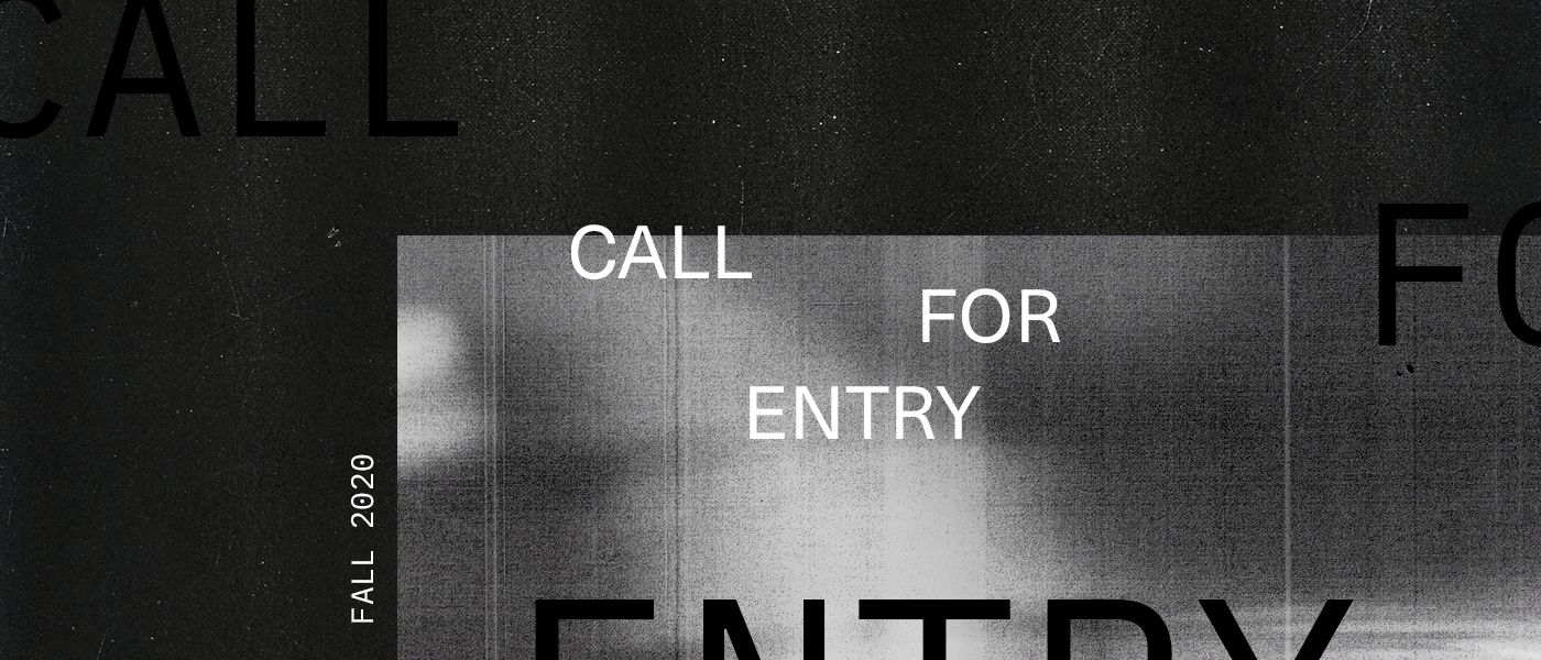 Call for Entry: Fall 2020
